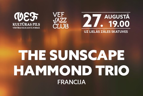 Izrādes "VEF JAZZ CLUB | THE SUNSCAPE HAMMOND TRIO ( Francija)" attels