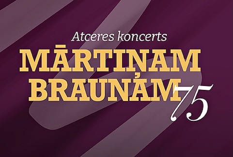 Image of the event "Mārtiņam Braunam 75/ Atceres koncerts"