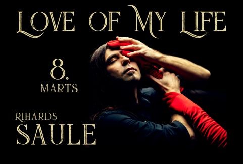 Izrādes "RIHARDS SAULE “LOVE OF MY LIFE”" attels