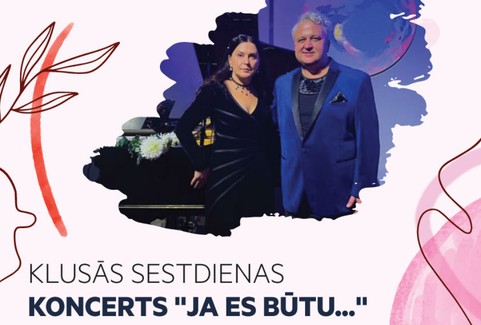 Izrādes "Klusās sestdienas koncerts “Ja es būtu...” Sergejs Jēgers, koncertmeistare Ieva Šmite" attels