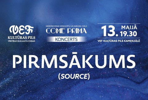Izrādes "Kamermūzikas koncertu un sarunu cikls COME PRIMA | SOURCE (PIRMSĀKUMS)" attels