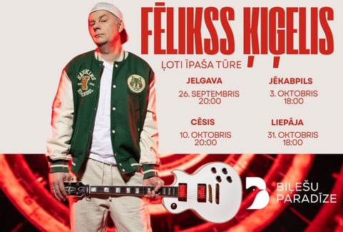 Image of the event "FĒLIKSS ĶIĢELIS - ĻOTI ĪPAŠA TŪRE"