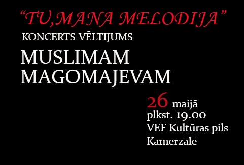 Izrādes "“Tu, mana melodija...” Koncerts-veltījums MUSLIMAM MAGOMAJEVAM" attels