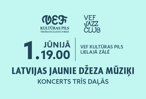 Izrādes "VEF JAZZ CLUB | Latvijas jaunie džeza mūziķi | Koncerts trīs daļās" attels
