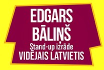 Meklēšanas rezultāta izrādes "EDGARS BĀLIŅŠ stand-up izrāde VIDĒJAIS LATVIETIS" attels