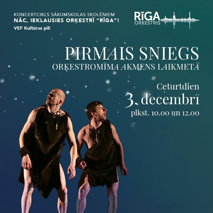 Image of the event "PIRMAIS SNIEGS. ORĶESTROMĪMA AKMENS LAIKMETĀ | Koncerts ciklā NĀC, IEKLAUSIES ORĶESTRĪ “RĪGA”!"