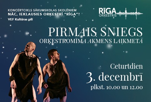 Image of the event "PIRMAIS SNIEGS. ORĶESTROMĪMA AKMENS LAIKMETĀ | Koncerts ciklā NĀC, IEKLAUSIES ORĶESTRĪ “RĪGA”!"