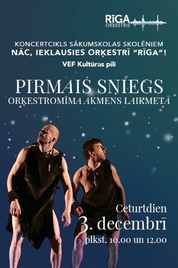 Meklēšanas rezultāta izrādes "PIRMAIS SNIEGS. ORĶESTROMĪMA AKMENS LAIKMETĀ | Koncerts ciklā NĀC, IEKLAUSIES ORĶESTRĪ “RĪGA”!" attels