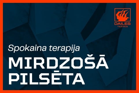 Izrādes "MIRDZOŠĀ PILSĒTA" attels