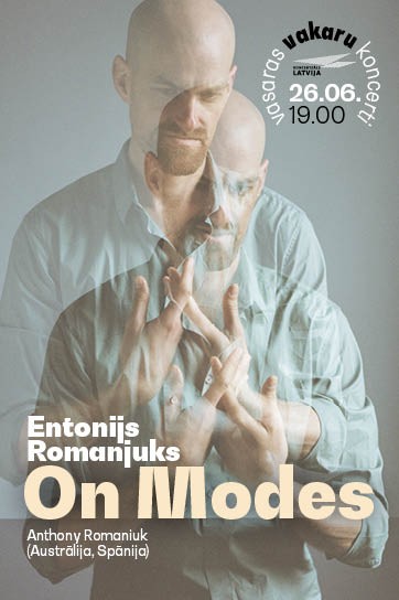 Meklēšanas rezultāta izrādes "Vasaras vakaru koncerti. Entonijs Romanjuks. On Modes" attels