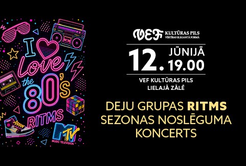 Izrādes "Deju grupas RITMS sezonas noslēguma koncerts | I Love the 80’s" attels