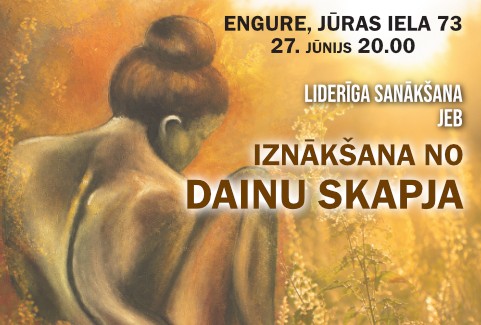 Image of the event "Liderīga sanākšana jeb IZNĀKŠANA NO DAINU SKAPJA"