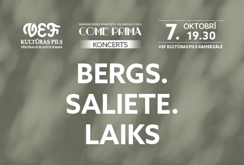 Изображение спектакля "Kamermūzikas koncertu un sarunu cikls COME PRIMA | BERGS. SALIETE. LAIKS"