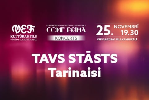 Image of the event "Kamermūzikas koncertu un sarunu cikls COME PRIMA | TAVS STĀSTS / Tarinaisi"
