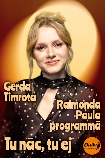 Meklēšanas rezultāta izrādes "Gerda Timrota | Raimonds Pauls | TU NĀC, TU EJ" attels