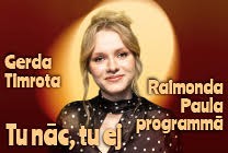 Meklēšanas rezultāta izrādes "Gerda Timrota | Raimonds Pauls | TU NĀC, TU EJ" attels