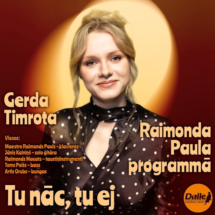Izrādes "Gerda Timrota | Raimonds Pauls | TU NĀC, TU EJ" attels