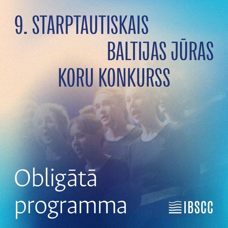 Izrādes "9. STARPTAUTISKAIS BALTIJAS JŪRAS KORU KONKURSS | OBLIGĀTĀ PROGRAMMA" attels