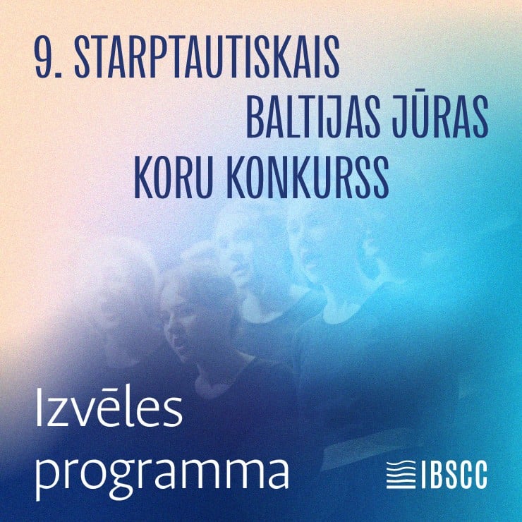 Изображение спектакля "9. STARPTAUTISKAIS BALTIJAS JŪRAS KORU KONKURSS | IZVĒLES PROGRAMMA"