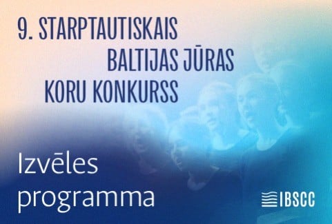 Изображение спектакля "9. STARPTAUTISKAIS BALTIJAS JŪRAS KORU KONKURSS | IZVĒLES PROGRAMMA"