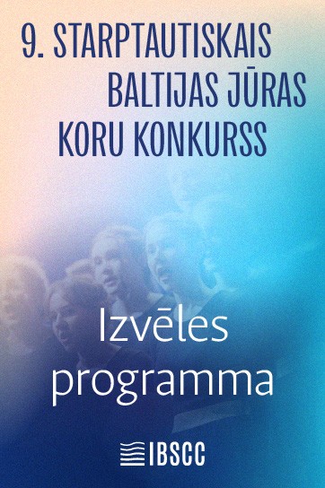 Meklēšanas rezultāta izrādes "9. STARPTAUTISKAIS BALTIJAS JŪRAS KORU KONKURSS | IZVĒLES PROGRAMMA" attels