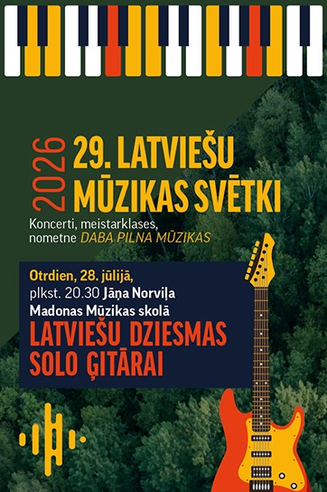 Meklēšanas rezultāta izrādes "29. latviešu mūzikas svētki Madonas novadā | Koncerts “Latviešu dziesmas solo ģitārai”" attels