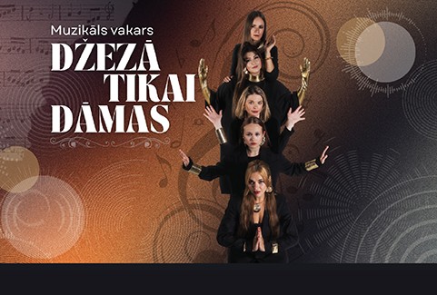 Image of the event "Muzikāls vakars DŽEZĀ TIKAI DĀMAS"