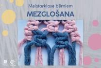 Meklēšanas rezultāta izrādes "Meistarklase bērniem MEZGLOŠANA" attels