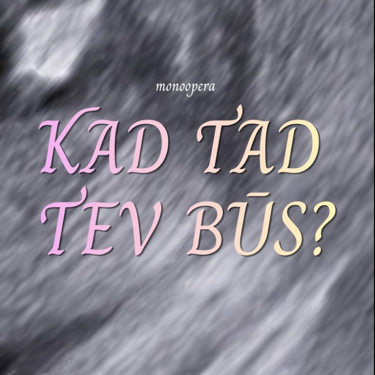 Изображение спектакля "Monoopera “Kad tad tev būs?”"