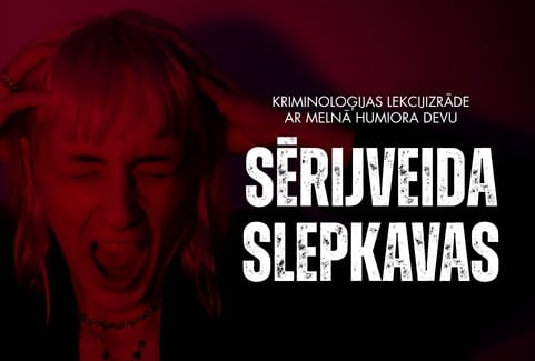 Image of the event "SĒRIJVEIDA SLEPKAVAS – 2. daļa. Rūtas Treijas kriminoloģijas lekcijizrāde"