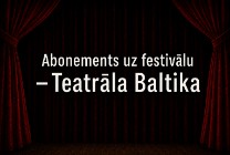 Изображение мероприятия "АБОНЕМЕНТ: VI Международный фестиваль "Театральная Балтика"" из результатов поиска