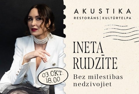 Image of the event "INETA RUDZĪTE | Bez mīlestības nedzīvojiet..| kultūrtelpā AKUSTIKA, Valmierā"