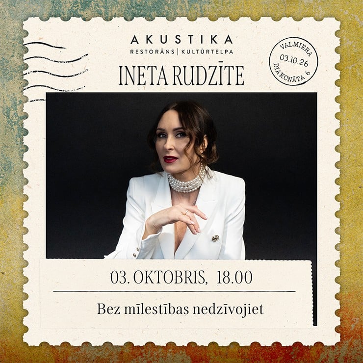 Image of the event "INETA RUDZĪTE | Bez mīlestības nedzīvojiet..| kultūrtelpā AKUSTIKA, Valmierā"