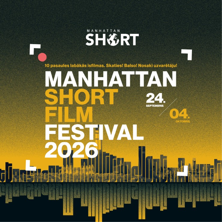 KINO /MANHATTAN SHORT filmu festivāls 2026/