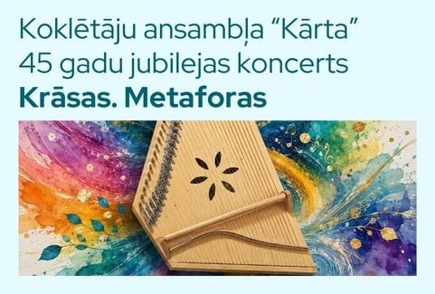 Izrādes "Koklētāju ansambļa “Kārta” 45 gadu jubilejas koncerts “Krāsas. Metaforas”" attels