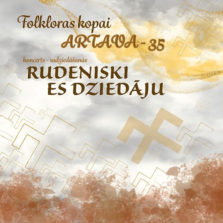 Izrādes "Folkloras kopas ARTAVA 35 gadu jubilejas koncerts - sadziedāšanās RUDENISKI ES DZIEDĀJU" attels