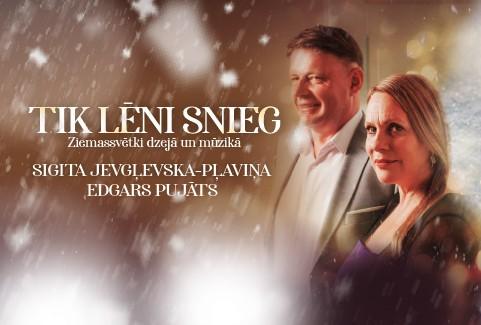 Izrādes "TIK LĒNI SNIEG | Sigita Jevgļevska-Pļaviņa un Edgars Pujāts Ziemassvētkos" attels
