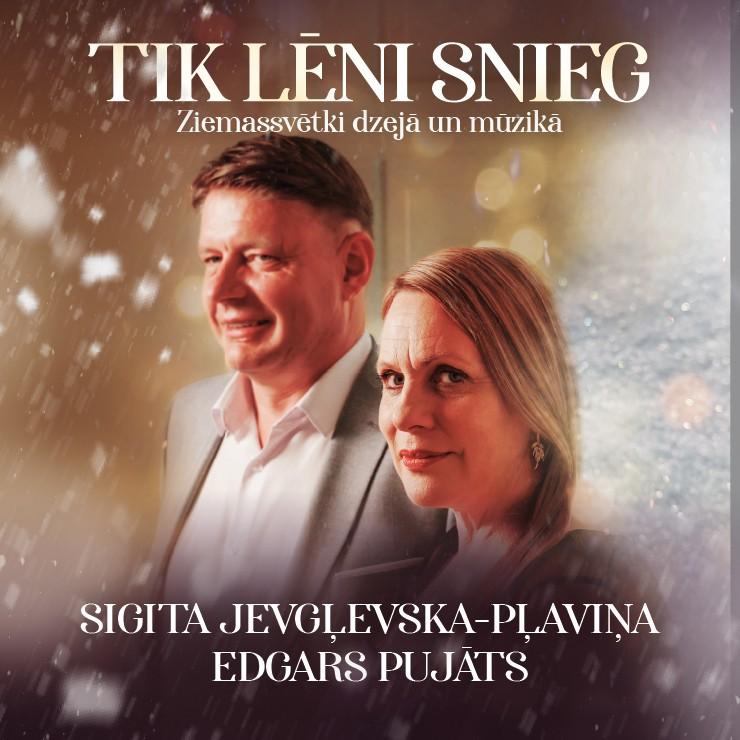 Izrādes "TIK LĒNI SNIEG | Sigita Jevgļevska-Pļaviņa un Edgars Pujāts Ziemassvētkos" attels