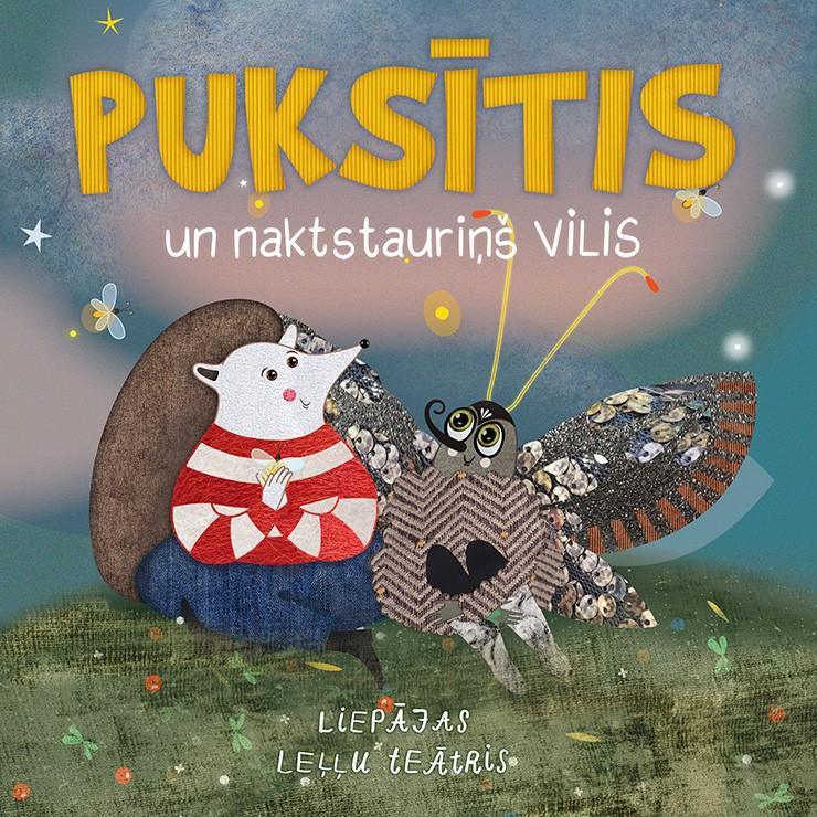 Image of the event "Izrāde Ezītis Puksītis un naktstauriņš Vilis"