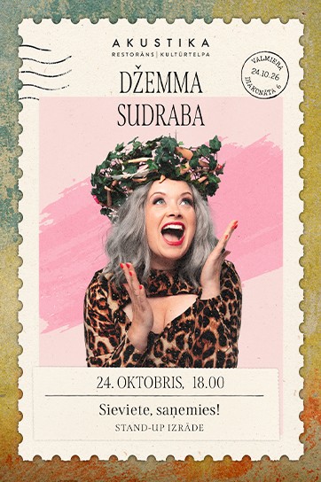 Meklēšanas rezultāta izrādes "Džemma Sudraba| SIEVIETE, SAŅEMIES! | Stand-up izrāde | kultūrtelpā AKUSTIKA, Valmierā" attels