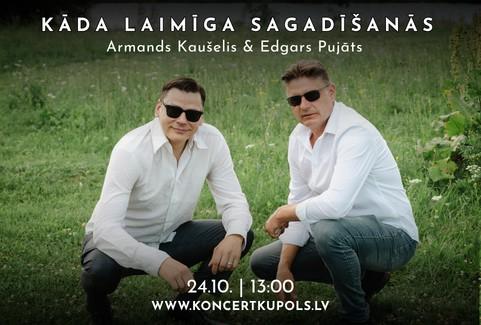 Image of the event "Kāda laimīga sagadīšanās | Edgars Pujāts & Armands Kaušelis"