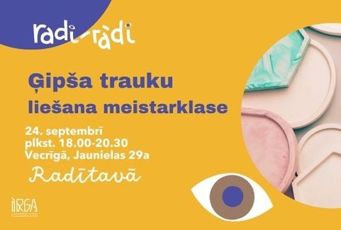 Image of the event "“Radi- rādi” Ģipša trauku liešanas meistarklase"