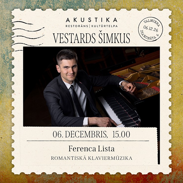 Image of the event "Vestards Šimkus | Ferenca Lista romantiskā klaviermūzika | kultūrtelpā AKUSTIKA, Valmierā"