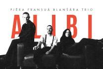 Meklēšanas rezultāta izrādes "Pjēra Fransuā Blanšāra trio ALIBI" attels