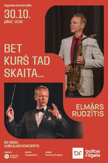 Meklēšanas rezultāta izrādes "BET KURŠ TAD SKAITA… | Elmāra Rudzīša  60 gadu jubilejas koncerts" attels