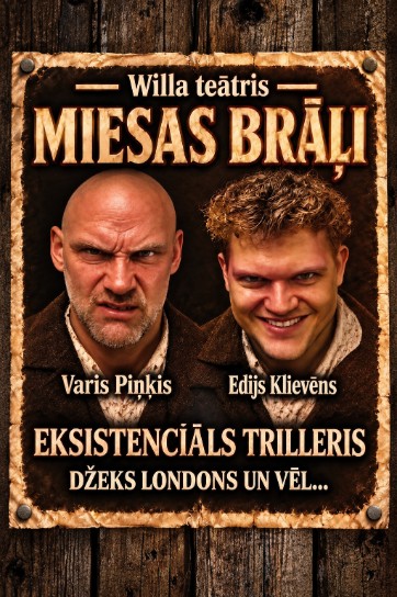 Изображение мероприятия "Eksistenciāls trilleris "Miesas Brāļi"" из результатов поиска