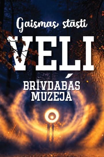 Изображение мероприятия "rudens gaismu taka "Gaismas stāsti. VEĻI." Brīvdabas muzejā" из результатов поиска