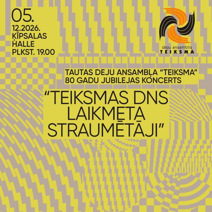Image of the event "TDA “Teiksma” 80 gadu jubilejas koncerts “Teiksmas DNS. Laikmeta straumētāji.”"