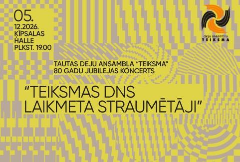Image of the event "TDA “Teiksma” 80 gadu jubilejas koncerts “Teiksmas DNS. Laikmeta straumētāji.”"