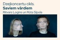 Изображение мероприятия "Dzejkoncertu cikls. “Saviem vārdiem”. Ritvars Logins un Rūta Sīpola" из результатов поиска